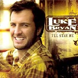 Luke Bryan - I'll Stay Me