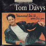 Tom Davys - Vanavond Ben Ik Weer Bij Jou