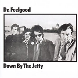 Dr. Feelgood - Down By The Jetty