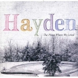 Hayden - The Place Where We Lived