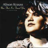 Alison Krauss - Now That I've Found You: A Collection