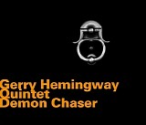 Gerry Hemingway Quintet - Demon Chaser
