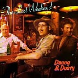 Danny & Dusty - The Lost Weekend
