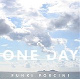 Funky Porcini - One Day