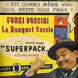Funki Porcini - Le Banquet Cassio