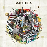 Matt Hires - This World Won't Last Forever, But Tonight We Can Pretend