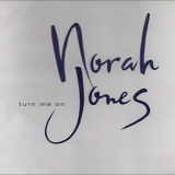 Norah Jones - Turn Me On