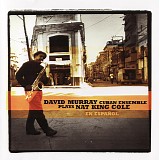 David Murray Cuban Ensemble - Plays Nat King Cole En EspanÃµl