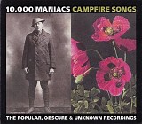 10,000 Maniacs - Campfire Songs (Disc 1 - The Most Popular Recordings)