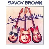 Savoy Brown - Boogie Brothers