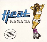 H.e.a.t - Beg beg beg