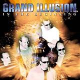 Grand Illusion - In the beginning