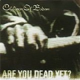 Children of Bodom - Are You Dead Yet?