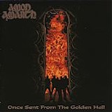 Amon Amarth - Once Sent From The Golden Hall