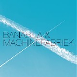 Banabila & Machinefabriek - Banabila & Machinefabriek