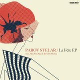 Parov Stelar - La FÃªte EP