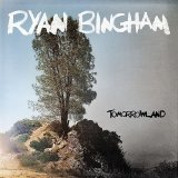 Ryan Bingham - Tomorrowland