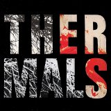 The Thermals - Desperate Ground