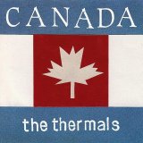 The Thermals - Canada - Single