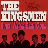 The Kingsmen - Since We've Been Gone