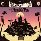 Naughty Boy - Hotel Cabana