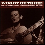 Woody Guthrie - Woody Guthrie Sings Folk Songs