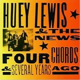 Huey Lewis And The News - Four Chords & Several Years Ago