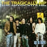 The Tragically Hip - Up To Here