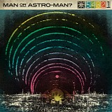 Man Or Astro-Man? - Defcon 5-4-3-2-1