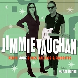 Jimmie Vaughan - Plays More Blues, Ballads, and Favorites