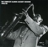 Illinois Jacquet - The Complete Illinois Jacquet Sessions 1945-50
