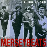 The Merseybeats - I Think Of You: The Complete Recordings