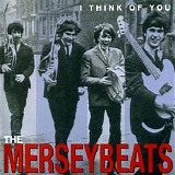 The Merseybeats - I Think Of You: The Complete Recordings