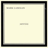 Mark Lanegan - Imitations