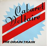 Cabaret Voltaire - The Drain Train