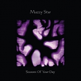 Mazzy Star - Seasons Of Your Day