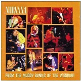 Nirvana - From The Muddy Banks Of The Wishkah