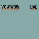 Vow Wow - Live