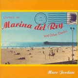 Jordan, Marc - Living In Marina del Rey and other stories