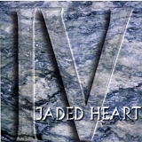 Jaded Heart - IV