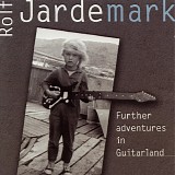 Jardemark, Rolf - Further adventures in guitarland