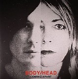 Body/Head - Coming Apart