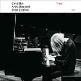 Carla Bley, Andy Sheppard & Steve Swallow - Trios