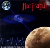 Not Fragile - 21st Century Ballroom