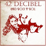 42 Decibel - Hard Rock 'N' Roll