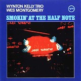 Wynton Kelly Trio & Wes Montgomery - Smokin' At The Half Note