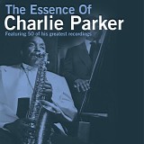 Charlie Parker - The Essence Of Charlie Parker