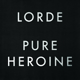 Lorde - Pure Heroine