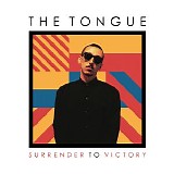 The Tongue - Surrender To Victory