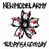 New Model Army - Today is a Good Day